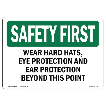 OSHA SAFETY FIRST Sign, Wear Hard Hats Eye Protection And Ear Protection, 18in X 12in Decal